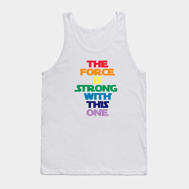 force is strong rainbow Tank Top by FiveThirtyOne